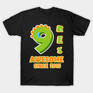 9 Rex Awesome Since 2015 Dinosaurs Funny B-day Gift For Boys Kids Toddlers T-Shirt